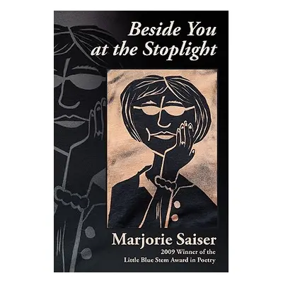 "Beside You at the Stoplight" - "" ("Saiser Marjorie")