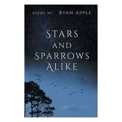 "Stars and Sparrows Alike" - "" ("Apple Ryan")