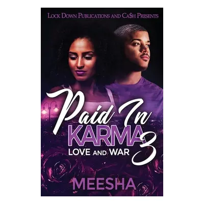 "Paid in Karma 3: Love and War" - "" ("Meesha")