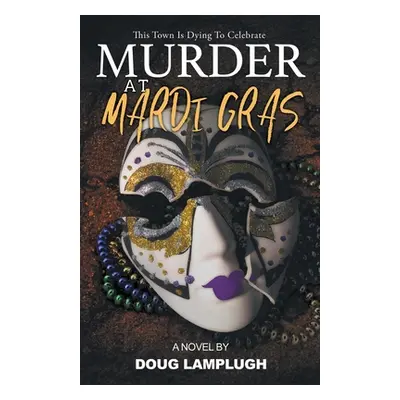 "Murder At Mardi Gras" - "" ("Lamplugh Doug")