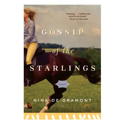 "Gossip of the Starlings" - "" ("de Gramont Nina")