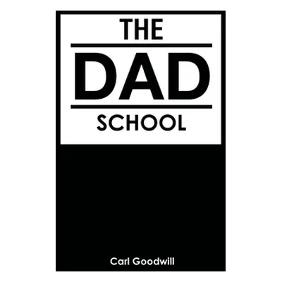 "The Dad School" - "" ("Goodwill Carl")