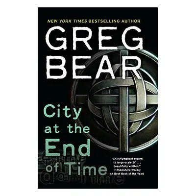 "City at the End of Time" - "" ("Bear Greg")