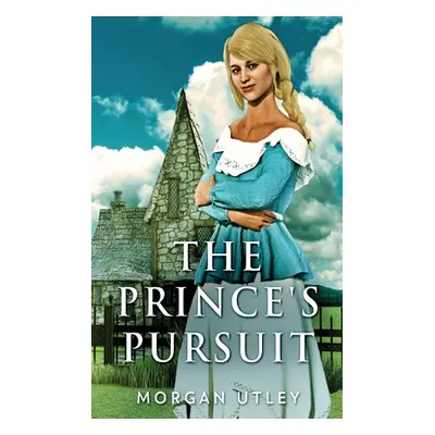 "The Prince's Pursuit" - "" ("Utley Morgan")