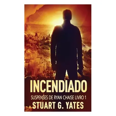 "Incendiado" - "" ("Yates Stuart G.")