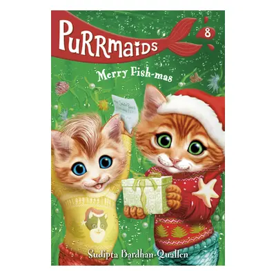 "Purrmaids #8: Merry Fish-Mas" - "" ("Bardhan-Quallen Sudipta")