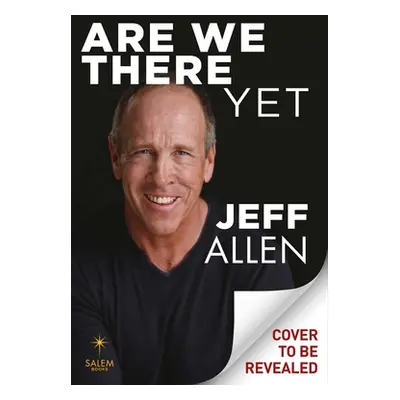 "Are We There Yet?: My Journey from a Messed Up to Meaningful Life" - "" ("Allen Jeff")