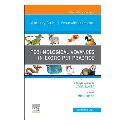 "Technological Advances in Exotic Pet Practice, an Issue of Veterinary Clinics of North America: