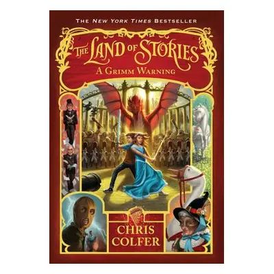 "The Land of Stories: A Grimm Warning" - "" ("Colfer Chris")