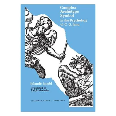 "Complex/Archetype/Symbol in the Psychology of C.G. Jung" - "" ("Jacobi Jolande")