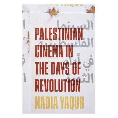 "Palestinian Cinema in the Days of Revolution" - "" ("Yaqub Nadia")