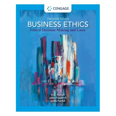 "Business Ethics: Ethical Decision Making and Cases" - "" ("Ferrell O. C.")