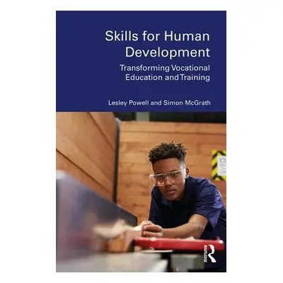 "Skills for Human Development: Transforming Vocational Education and Training" - "" ("Powell Les