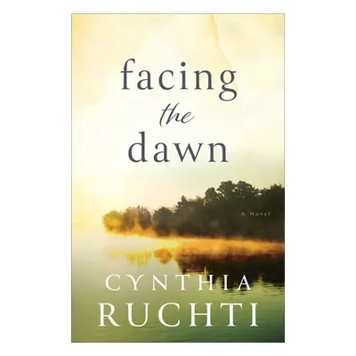 "Facing the Dawn" - "" ("Ruchti Cynthia")