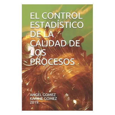 "El Control Estadstico de la Calidad de Los Procesos" - "" ("Gomez Marquina Karine del Valle")