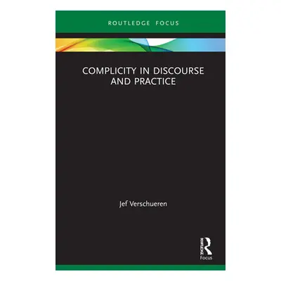 "Complicity in Discourse and Practice" - "" ("Verschueren Jef")