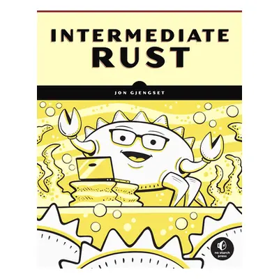 "Rust for Rustaceans: Idiomatic Programming for Experienced Developers" - "" ("Gjengset Jon")