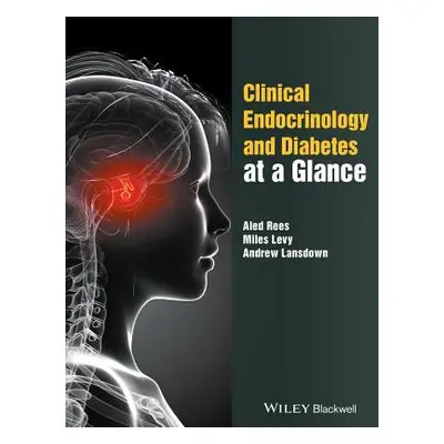 "Clinical Endocrinology and Diabetes at a Glance" - "" ("Rees Aled")