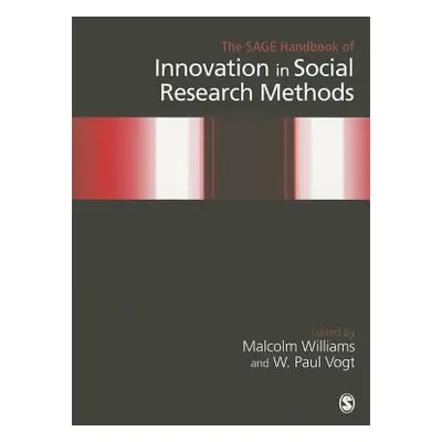 "The Sage Handbook of Innovation in Social Research Methods" - "" ("Williams Malcolm")