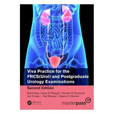 "Viva Practice for the Frcs(urol) and Postgraduate Urology Examinations" - "" ("Arya Manit")