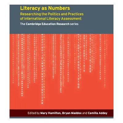 "Literacy as Numbers: Researching the Politics and Practices of International Literary Assessmen