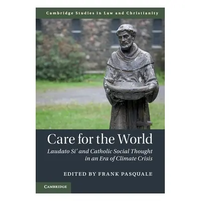 "Care for the World: Laudato Si' and Catholic Social Thought in an Era of Climate Crisis" - "" (