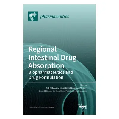 "Regional Intestinal Drug Absorption: Biopharmaceutics and Drug Formulation" - "" ("Gonzalez-Alv