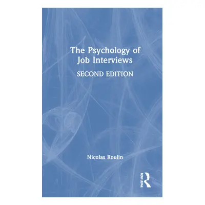 "The Psychology of Job Interviews" - "" ("Roulin Nicolas")