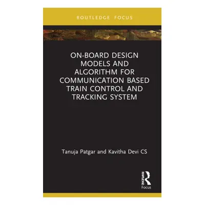 "On-Board Design Models and Algorithm for Communication Based Train Control and Tracking System"