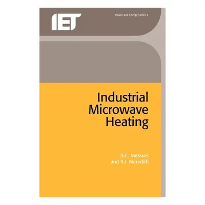 "Industrial Microwave Heating" - "" ("Metaxas A. C.")