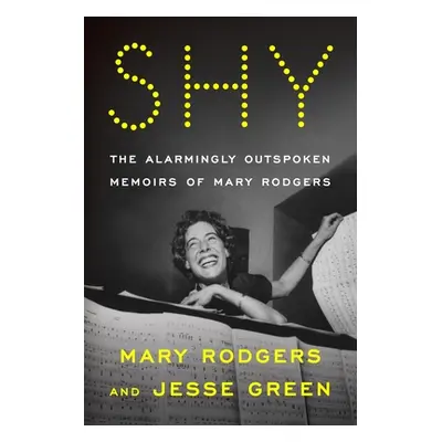 "Shy: The Alarmingly Outspoken Memoirs of Mary Rodgers" - "" ("Rodgers Mary")