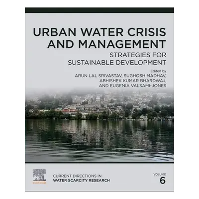 "Urban Water Crisis and Management: Strategies for Sustainable Developmentvolume 6" - "" ("Sriva