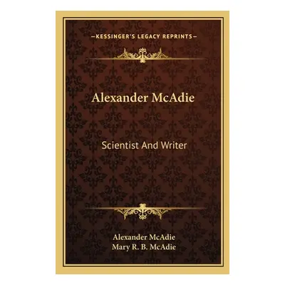 "Alexander McAdie: Scientist and Writer" - "" ("McAdie Alexander")