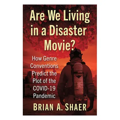 "Are We Living in a Disaster Movie?: How Genre Conventions Predict the Plot of the Covid-19 Pand