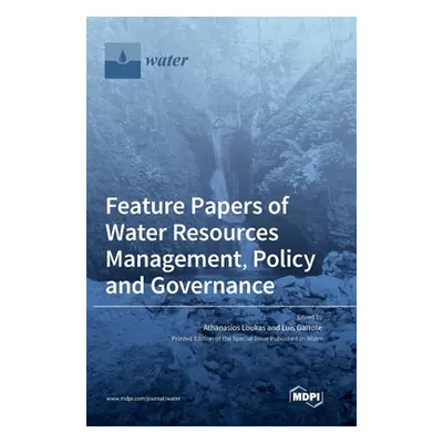 "Feature Papers of Water Resources Management, Policy and Governance" - "" ("Loukas Athanasios")