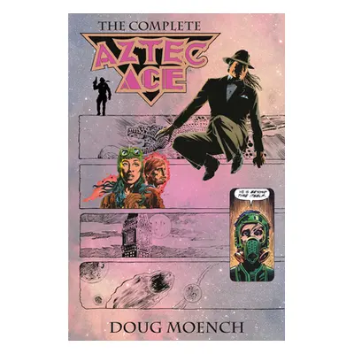 "Aztec Ace: The Complete Collection" - "" ("Moench Doug")