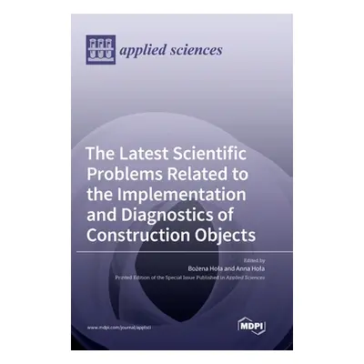 "The Latest Scientific Problems Related to the Implementation and Diagnostics of Construction Ob