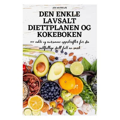 "Den Enkle Lavsalt Diettplanen Og Kokeboken" - "" ("Lea Halvorsen")