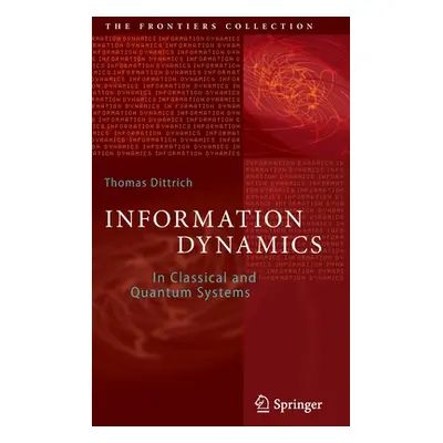 "Information Dynamics: In Classical and Quantum Systems" - "" ("Dittrich Thomas")