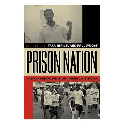 "Prison Nation: The Warehousing of America's Poor" - "" ("Wright Paul")