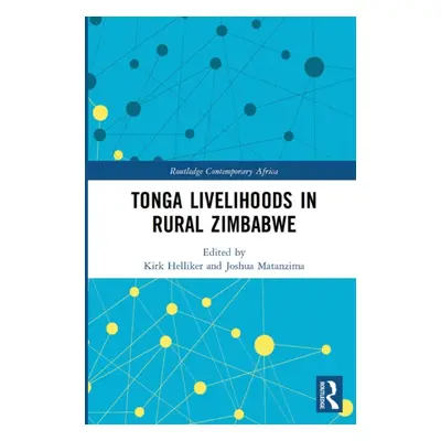 "Tonga Livelihoods in Rural Zimbabwe" - "" ("Helliker Kirk")