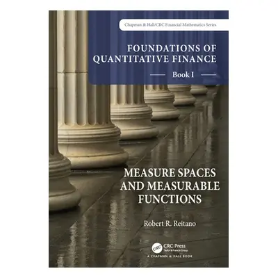 "Foundations of Quantitative Finance, Book I: Measure Spaces and Measurable Functions" - "" ("Re