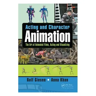 "Acting and Character Animation: The Art of Animated Films, Acting and Visualizing" - "" ("Giese