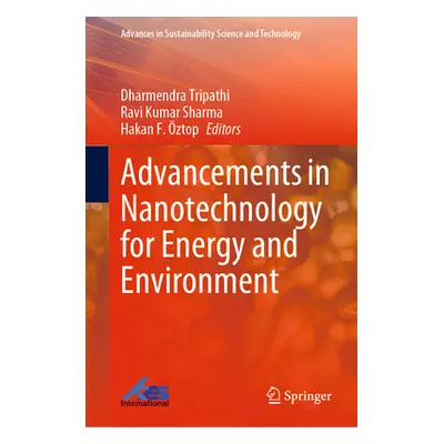 "Advancements in Nanotechnology for Energy and Environment" - "" ("Tripathi Dharmendra")