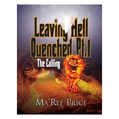 "Leaving Hell Quenched: The Calling Pt. 1" - "" ("Price Ma'ree")