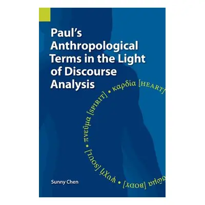 "Paul's Anthropological Terms in the Light of Discourse Analysis" - "" ("Chen Sunny")