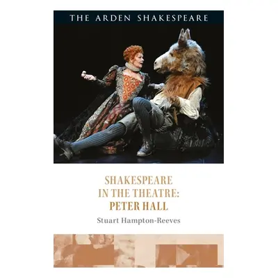 "Shakespeare in the Theatre: Peter Hall" - "" ("Hampton-Reeves Stuart")