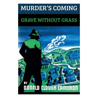 "Murder's Coming / Grave Without Grass" - "" ("Cameron Donald Clough")