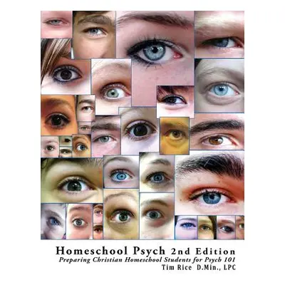 "Homeschool Psych 2nd Edition: Preparing Christian Homeschool Students for Psych 101" - "" ("Ric