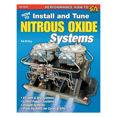 "How to Install and Tune Nitrous Oxide Systems" - "" ("McClurg Bob")